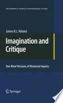 Imagination and Critique Two Rival Versions of Historical Inquiry /