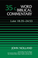 Word Biblical commentary : Luke 18:35-24:53 /