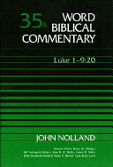 Word Biblical Commentary, vol. 35A : Luke 1-9:20 /