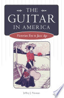 The guitar in America Victorian era to jazz age /