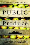 Public produce the new urban agriculture /
