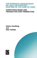 The strategic management of high technology contracts the case of CERN : competence based and transaction cost perspectives /