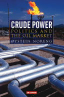 Crude power politics and the oil market /