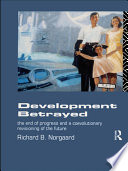 Development betrayed the end of progress and a coevolutionary revisioning of the future /