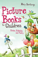 Picture books for children fiction, folktales, and poetry /