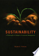 Sustainability a philosophy of adaptive ecosystem management /