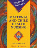 Ingalls & Salerno's maternal and child health nursing /