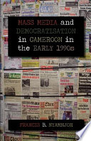 Mass media & democratisation in Cameroon in the early 1990s