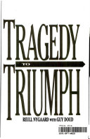 Tragedy to triumph /
