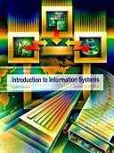 Introduction to information systems : essentials for the Internetworked E-Business Enterprise /