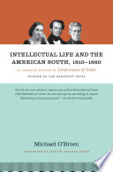 Intellectual life and the American South, 1810-1860 an abridged edition of Conjectures of order /