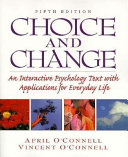 Choice and change : an interactive psychology text with applications for everyday life /