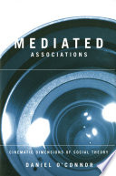 Mediated associations cinematic dimensions of social theory /