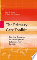 The Primary Care Toolkit Practical Resources for the Integrated Behavioral Care Provider /