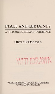 Peace and certainty : a theological essay on deterrence /