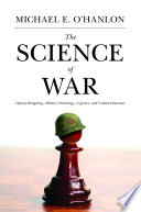 The science of war defense budgeting, military technology, logistics, and combat outcomes /