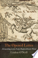 The opened letter : networking in the early modern British world /
