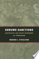 Shrewd sanctions statecraft and state sponsors of terrorism /