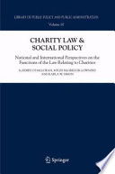 Charity Law & Social Policy National and International Perspectives on the Functions of the Law Relating to Charities /