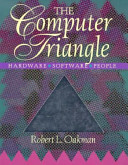 The computer triangle : hardware, software, people /