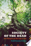 Society of the dead Quita Manaquita and Palo praise in Cuba /