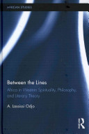 Between the lines : Africa in western spirituality, philosophy, and literary theory /