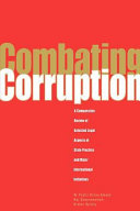 Combating corruption : a comparative review of selected legal aspects of state practice and major international initiatives /