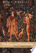 The kings and their hawks falconry in medieval England /