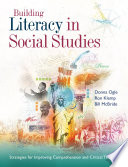 Building literacy in social studies strategies for improving comprehension and critical thinking /