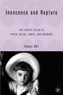 Innocence and rapture the erotic child in Pater, Wilde, James, and Nabokov /