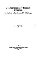 Constitutional development in Kenya : institutional adaptation and social change /