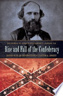 Rise and fall of the Confederacy the memoir of Senator Williamson S. Oldham, CSA /