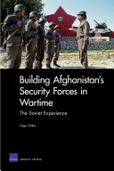 Building Afghanistan's security forces in wartime the Soviet experience /