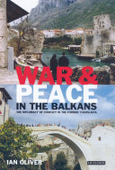 War & peace in the Balkans the diplomacy of conflict in the former Yugoslavia /