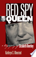 Red spy queen a biography of Elizabeth Bentley /