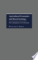 Agricultural economics and rural sociology : the contemporary core literature /
