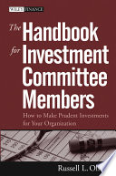 The handbook for investment committee members how to make prudent investments for your organization /