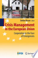 Crisis Management in the European Union Cooperation in the Face of Emergencies /