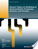 Recent topics on modeling of semiconductor processes, devices, and circuits
