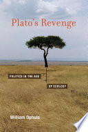 Plato's revenge politics in the age of ecology /