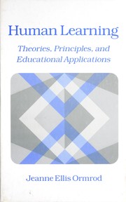 Human learning : principles, theories, and educational applications /