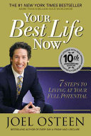Your best life now : 7 steps to living at your full potential /