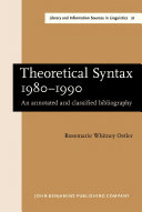 Theoretical syntax, 1980-1990 an annotated and classified bibliography /