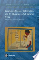 Developing science, mathematics, and ICT education in Sub-Saharan Africa patterns and promising practices /