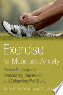 Exercise for mood and anxiety proven strategies for overcoming depression and enhancing well-being /