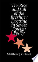 The rise and fall of the Brezhnev Doctrine in Soviet foreign policy