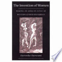 The invention of women making an African sense of Western gender discourses /