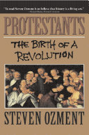 Protestants : the birth of a revolution /