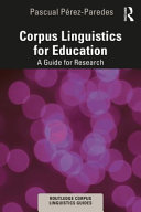 Corpus linguistics for education : a guide for research /