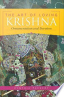 The art of loving Krishna ornamentation and devotion /